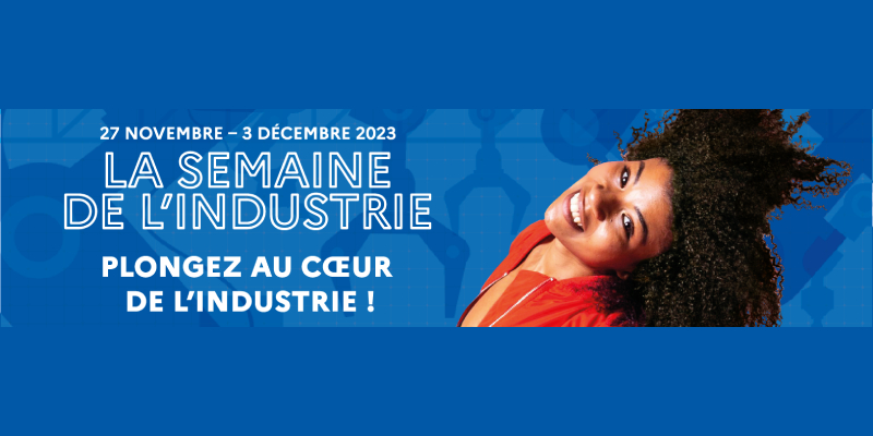 Une semaine pour plonger au cœur de l&rsquo;industrie